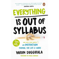 Everything Is Out of Syllabus: An Instruction Manual for Life - Paperback