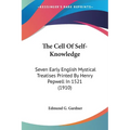 The Cell Of Self-Knowledge: Seven Early English Mystical Treatises Printed By Henry Pepwell In 1521 (1910) - Paperback
