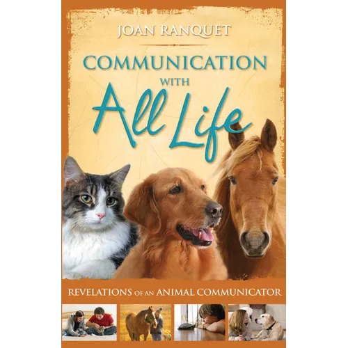 Communication With All Life: Revelations of An Animal Communicator - Paperback