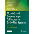 Model-Based Engineering of Collaborative Embedded Systems: Extensions of the SPES Methodology - Paperback