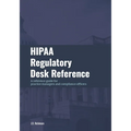 HIPAA Regulatory Desk Reference: A reference guide for practice managers and compliance officers - Paperback