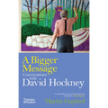 A Bigger Message: Conversations with David Hockney - Paperback