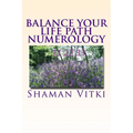 Balance Your Life Path Numerology - Paperback