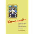 Encarnacion: Illness and Body Politics in Chicana Feminist Literature - Paperback