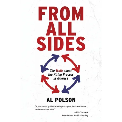 From All Sides: The Truth about the Hiring Process in America - Paperback