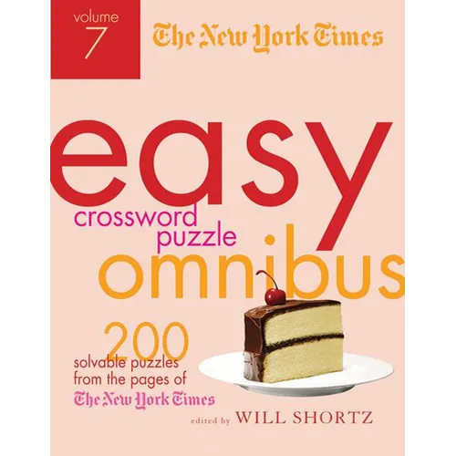The New York Times Easy Crossword Puzzle Omnibus Volume 7: 200 Solvable Puzzles from the Pages of the New York Times - Paperback