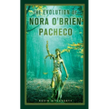 The Evolution of Nora O'Brien Pacheco - Paperback