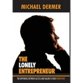 The Lonely Entrepreneur: The Difference Between Success and Failure is Your Perspective - Hardcover