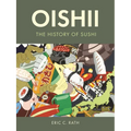 Oishii: The History of Sushi - Hardcover