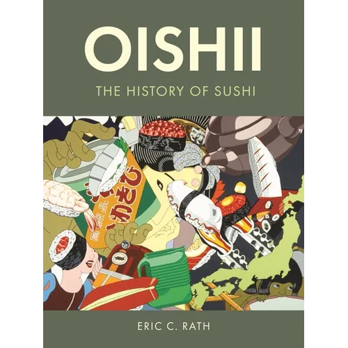 Oishii: The History of Sushi - Hardcover
