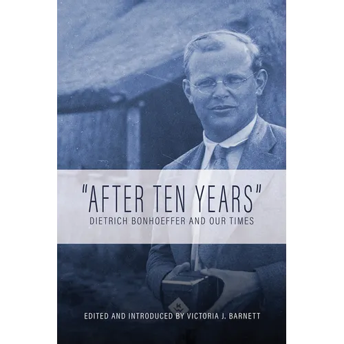 After Ten Years: Dietrich Bonhoeffer and Our Times - Paperback