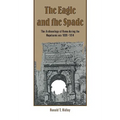 The Eagle and the Spade: Archaeology in Rome During the Napoleonic Era - Paperback