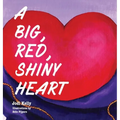 A Big, Red, Shiny Heart - Hardcover