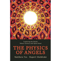 The Physics of Angels: Exploring the Realm Where Science and Spirit Meet - Paperback