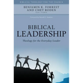 Biblical Leadership: Theology for the Everyday Leader - Hardcover