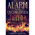 Alarm to the Unconverted: Annotated - Paperback