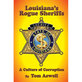 Louisiana's Rogue Sheriffs: A Culture of Corruption - Paperback
