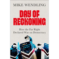 Day of Reckoning: How the Far Right Declared War on Democracy - Paperback