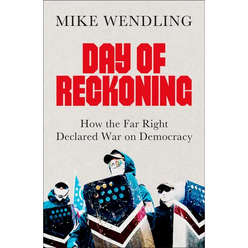 Day of Reckoning: How the Far Right Declared War on Democracy - Paperback