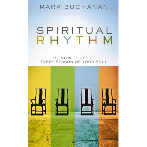 Spiritual Rhythm: Being with Jesus Every Season of Your Soul - Hardcover