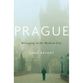 Prague: Belonging in the Modern City - Hardcover