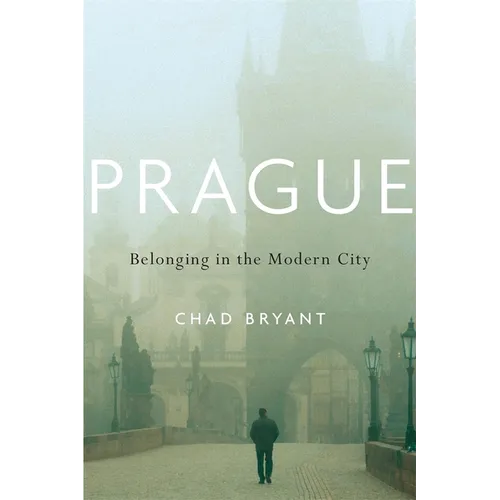 Prague: Belonging in the Modern City - Hardcover