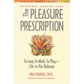 The Pleasure Prescription: A New Way to Well-Being - Hardcover