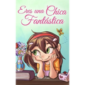 Eres una Chica Fantástica: Una colección de historias inspiradoras sobre el valor, la amistad, la fuerza interior y la autoconfianza - Hardcover