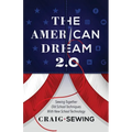 The American Dream 2.0: Sewing Together Old School Techniques with New School Technology - Paperback