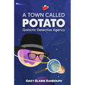 A Town Called Potato: A Space Noir Murder Comedy - Paperback