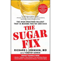 Sugar Fix: The High-Fructose Fallout That Is Making You Fat and Sick - Paperback
