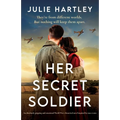 Her Secret Soldier: An absolutely gripping and emotional World War 2 historical novel inspired by true events - Paperback