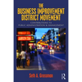 The Business Improvement District Movement: Contributions to Public Administration & Management - Paperback