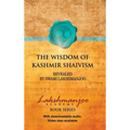 The Wisdom of Kashmir Shaivism - Hardcover