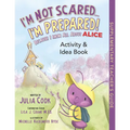 I'm Not Scared...I'm Prepared! Activity and Idea Book: Because I Know All about Alice - Paperback