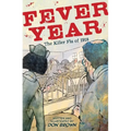 Fever Year: The Killer Flu of 1918: A Graphic Novel - Hardcover