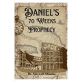 Daniel's 70 Weeks Prophecy - Paperback