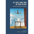 At This Time and in This Place: Vocation and Higher Education - Hardcover