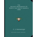 The Ancient Monuments Of North And South America (1838) - Paperback
