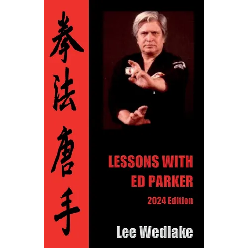 Lessons with Ed Parker: 2024 Edition - Paperback