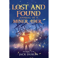 The Lost and Found Journal of a Miner 49er: Vol. 1 - Hardcover