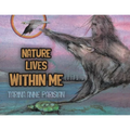 Nature Lives Within Me - Paperback