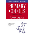 Primary Colors: A Novel of Politics - Paperback