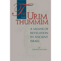 The Urim and Thummim: A Means of Revelation in Ancient Israel - Paperback