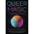 Queer Magic: Lgbt+ Spirituality and Culture from Around the World - Paperback