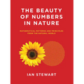 The Beauty of Numbers in Nature: Mathematical Patterns and Principles from the Natural World - Paperback