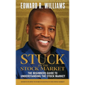 Stuck on the Stock Market The Beginners Guide to Understanding the Stock Market - Hardcover