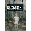 Elizabeth! into the Light and Way Beyond! - Hardcover