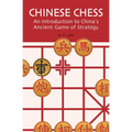 Chinese Chess: An Introduction to China's Ancient Game of Strategy - Paperback