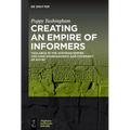 Creating an Empire of Informers: Vigilance in the Assyrian Empire and King Esarhaddon's Adê-Covenant of 672 BC - Paperback